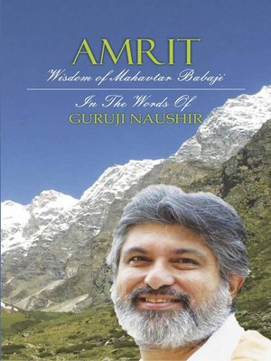 cover image of "Amrit" Wisdom of Mahavtar Babaji in the words of Guruji Naushir